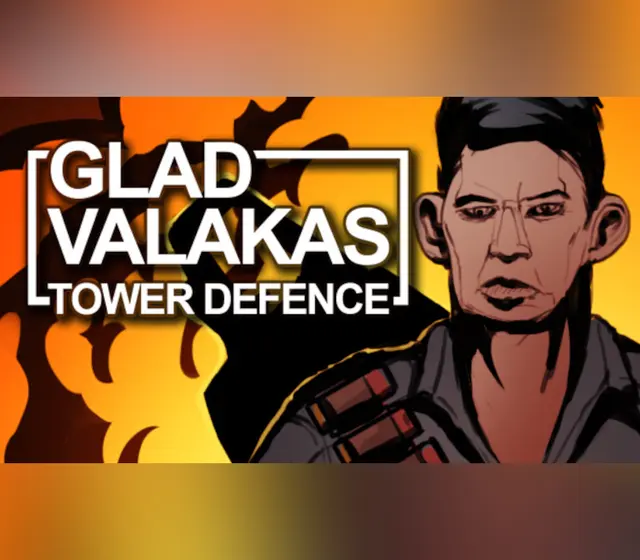 GLAD VALAKAS TOWER DEFENCE — Steam, Standard