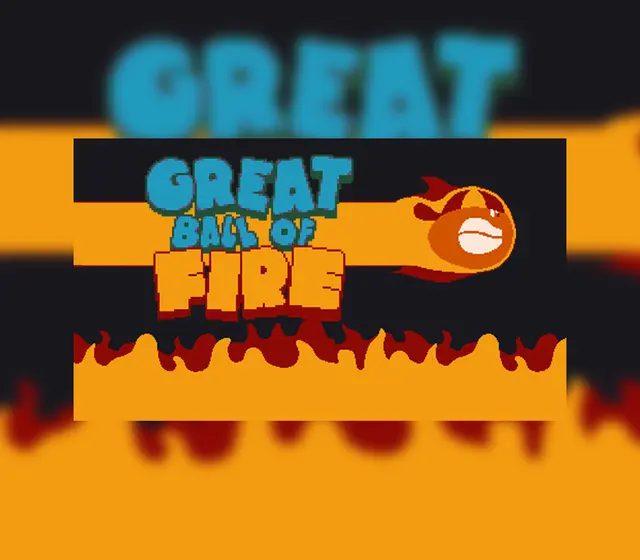 Great Ball of Fire — Steam, Standard