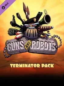 Guns and Robots - Terminator Pack — Steam, Standard