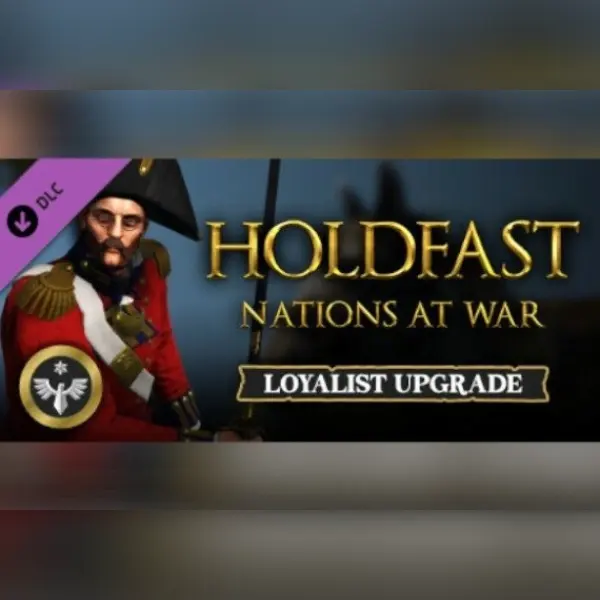 Holdfast: Nations At War - Loyalist Edition Upgrade (DLC) — Steam, Standard