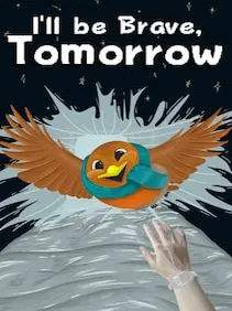 I'll be Brave, Tomorrow — Steam, Standard