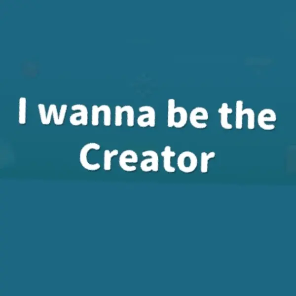 i wanna be the Creator — Steam, Standard
