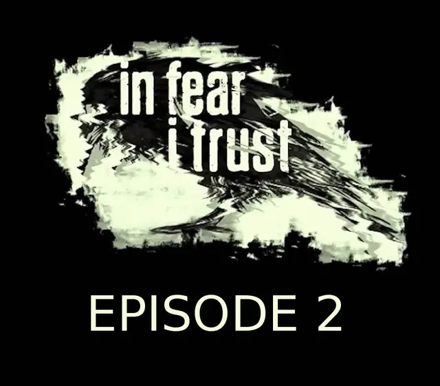 In Fear I Trust Episode 2 — Steam, Standard