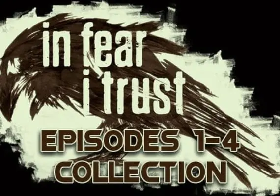 In Fear I Trust: Episodes 1-4 Collection EN/FR/RU — Steam, Standard