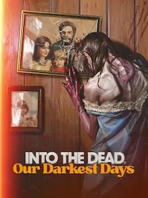 Into the Dead: Our Darkest Days — Steam, Standard