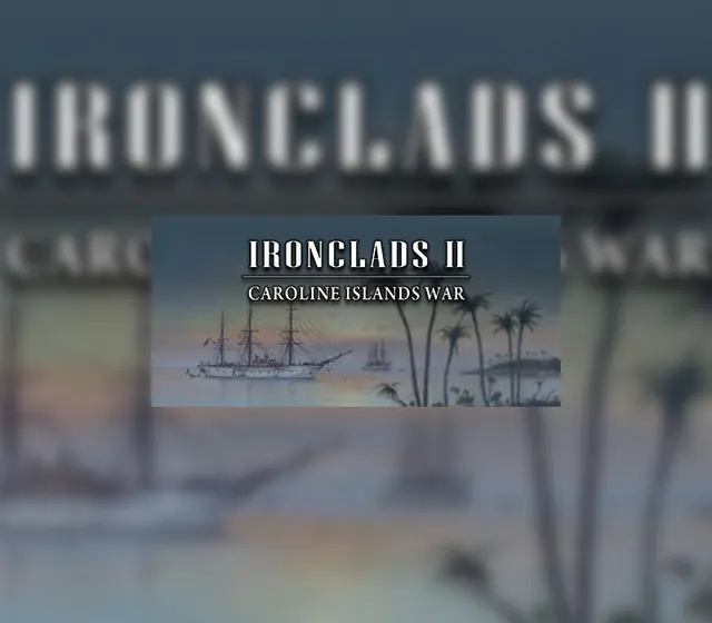Ironclads 2: Caroline Islands War 1885 — Steam, Standard