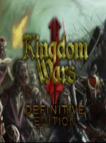 Kingdom Wars 2: Definitive Edition — Steam, Definitive Edition
