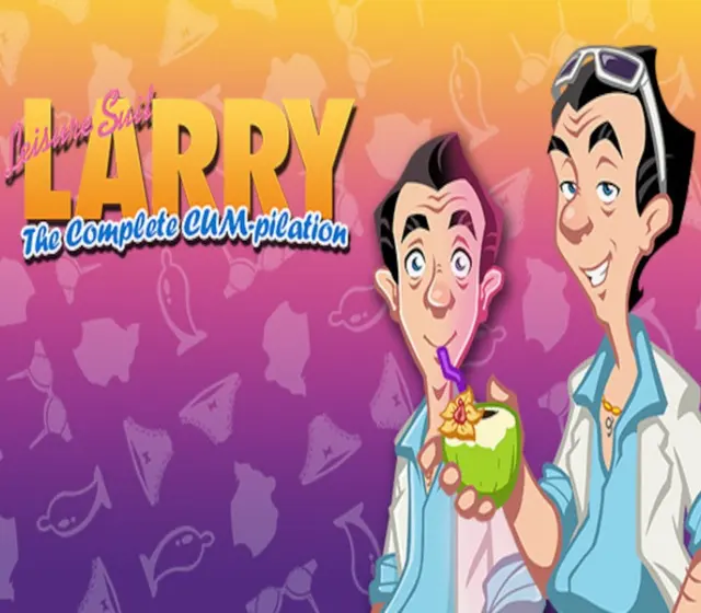 Leisure Suit Larry - The Complete Cum-Pilation — Steam, Complete