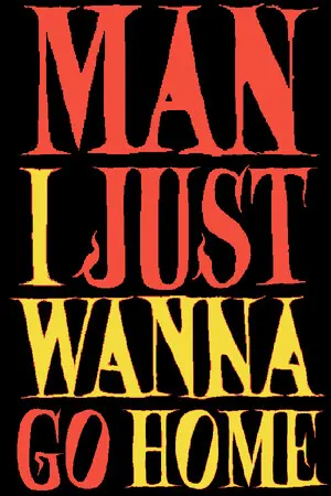 Man I Just Wanna Go Home — Steam, Standard