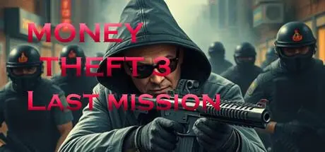 Money Theft 3 Last Mission — Steam, Standard