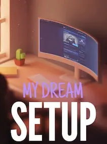 My Dream Setup — Steam, Standard