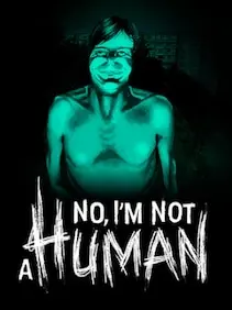 No, I'm Not A Human — Steam, Standard