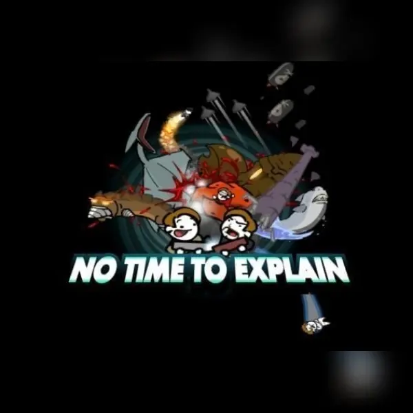 No Time To Explain — Steam, Standard