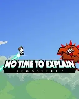 No Time To Explain Remastered — Steam, Standard