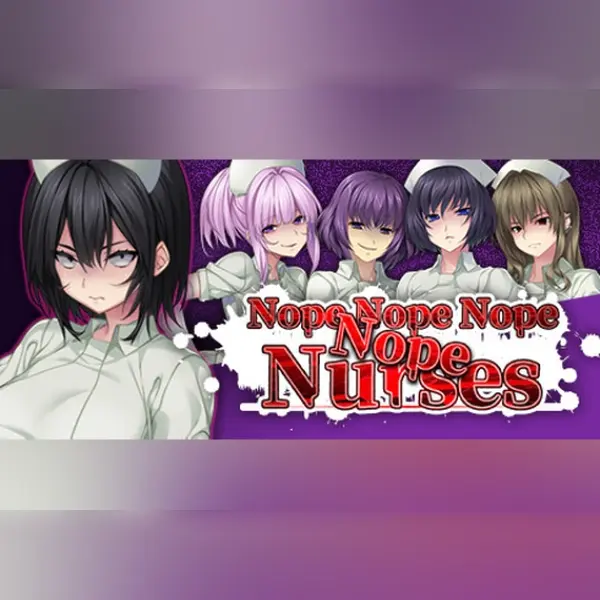 Nope Nope Nope Nope Nurses — Steam, Standard