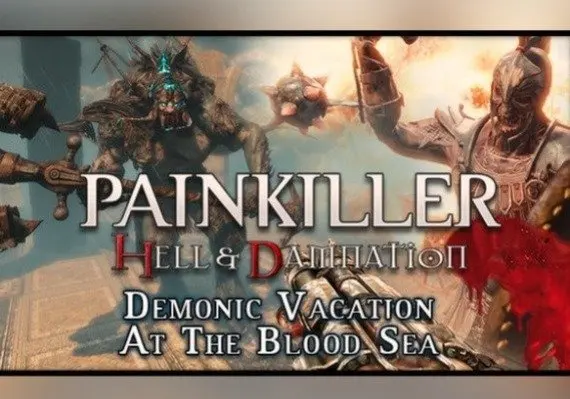 Painkiller Hell & Damnation: Demonic Vacation the Blood Sea DLC — Steam, Standard