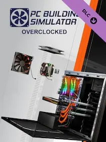 PC Building Simulator - Overclocked Edition Content — Steam, Standard