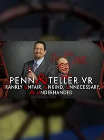 Penn & Teller VR: Frankly Unfair, Unkind, Unnecessary, & Underhanded — Steam, Standard