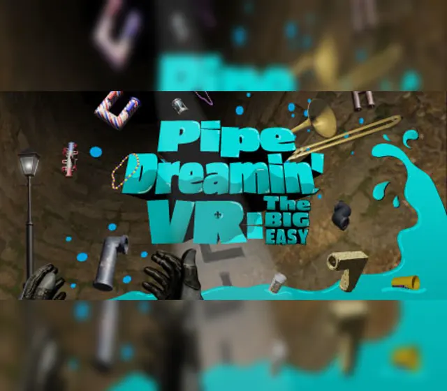 Pipe Dreamin' VR: The Big Easy — Steam, Standard