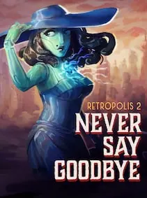 Retropolis 2: Never Say Goodbye — Steam, Standard