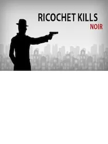 Ricochet Kills: Noir — Steam, Standard