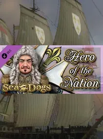 Sea Dogs: To Each His Own - Hero of the Nation — Steam, Standard