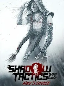 Shadow Tactics: Aiko's Choice — Steam, Standard