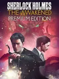 Sherlock Holmes The Awakened - Premium Edition — Steam, Premium Edition