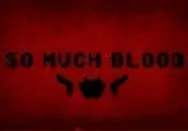 So Much Blood — Steam, Standard
