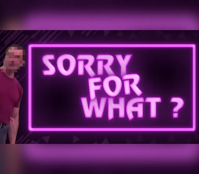 SORRY FOR WHAT? — Steam, Standard