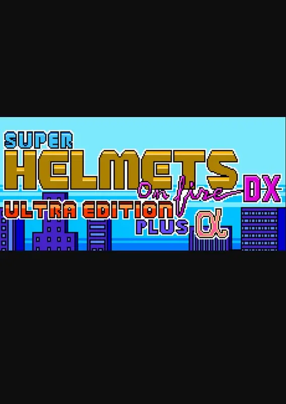 Super Helmets on Fire DX Ultra Edition Plus Alpha — Steam, Standard
