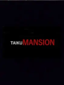 TAIKU MANSION — Steam, Standard