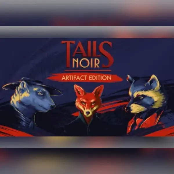 Tails Noir Artifact Edition — Steam, Standard