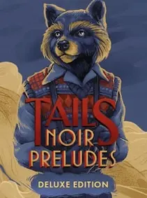 Tails Noir Preludes | Deluxe Edition — Steam, Deluxe Edition