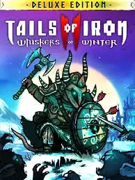 Tails of Iron II Whiskers of Winter - Deluxe Edition — Steam, Deluxe Edition