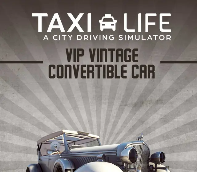 Taxi Life: A City Driving Simulator - VIP Vintage Convertible Car DLC — Steam, Standard