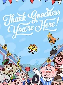 Thank Goodness You’re Here — Steam, Standard