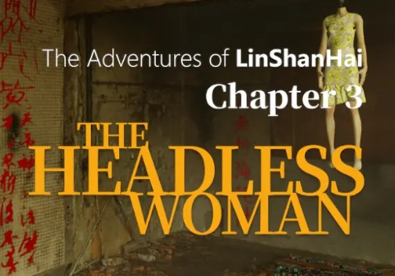 The Adventures of LinShanHai - Chapter 3:The Headless Woman ZH — Steam, Standard
