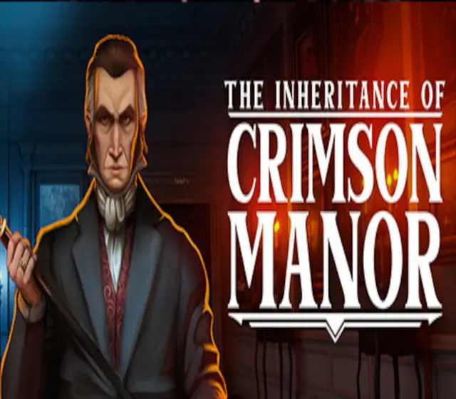 The Inheritance of Crimson Manor — Steam, Standard