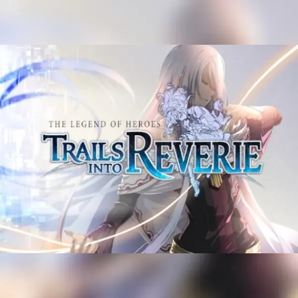 The Legend of Heroes: Trails into Reverie — Steam, Standard