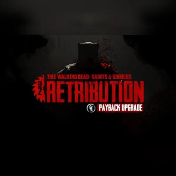 The Walking Dead: Saints & Sinners - Chapter 2: Retribution - Payback Edition Upgrade [VR] (DLC) — Steam, Standard