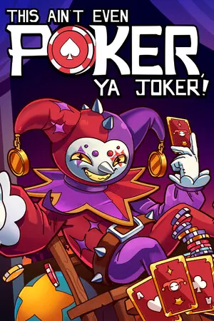This Ain’t Even Poker, Ya Joker — Steam, Standard