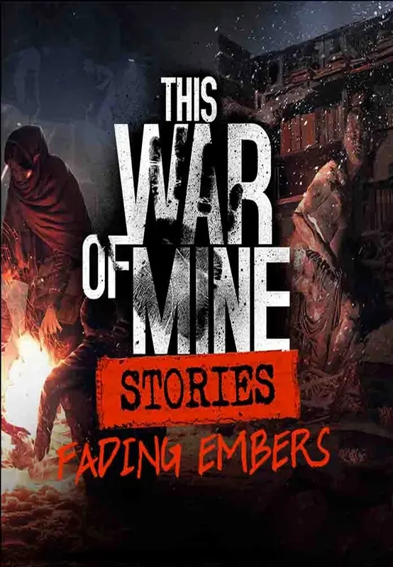 This War of Mine: Stories Fading Embers (DLC) — Steam, Standard