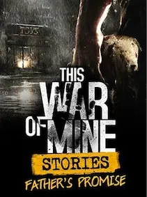 This War of Mine: Stories - Father's Promise — Steam, Standard