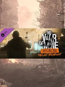 This War of Mine: Stories - The Last Broadcast (ep. 2) — Steam, Standard