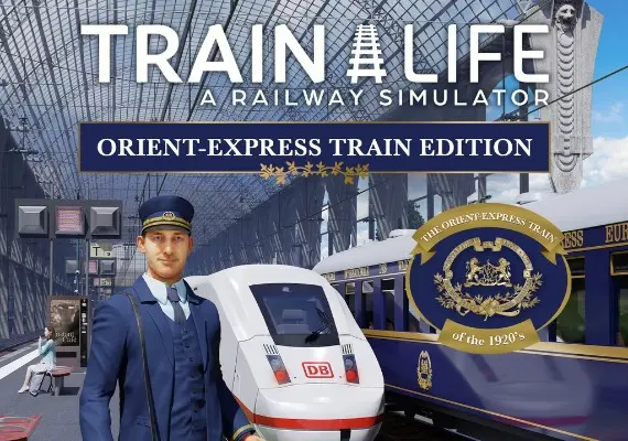 Train Life: A Railway Simulator Orient-Express Train Edition — Steam, Orient-Express Train