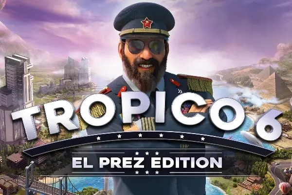 Tropico 6 - El Prez Edition — Steam, Standard