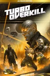 Turbo Overkill Ultimate Edition — Xbox Live, Ultimate Edition