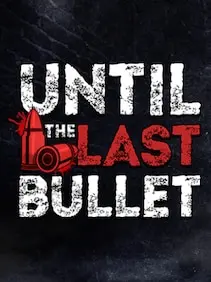 Until The Last Bullet — Steam, Standard