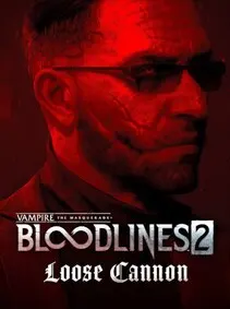Vampire: The Masquerade - Bloodlines 2 - Loose Cannon — Steam, Standard